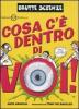 Cosa c'� dentro di voi!