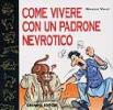 Come vivere con un padrone nevrotico