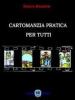Cartomanzia pratica per tutti. La pratica dei tarocchi