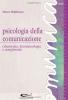 Psicologia della comunicazione. Cibernetica, fenomenologia e complessit�