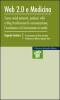 Web 2.0 e medicina. Come social network, podcast, wiki e blog trasformano la comunicazione, l'assistenza e la formazione in sanit�
