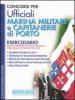 Concorsi per ufficiali marina militare e capitanerie di porto. Eserciziario per gli accertamenti psico-fisico-attitudinali e delle qualit� culturali ed intellettive