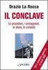 Il conclave. Le procedure, i protagonisti, la storia, le curiosit�