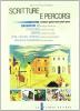 Scritture e percorsi. Per le Scuole superiori vol.1