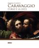 Caravaggio. L'urlo e la luce