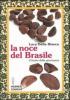 La noce del Brasile. Il frutto della giovinezza