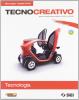 Tecnocreativo. Tecnologia. Per la Scuola media