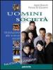 Uomini e societ�. Introduzione alle scienze sociali. Per il biennio