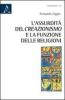 L' assurdit� del creazionismo e la funzione delle religioni
