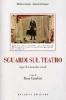 Sguardi sul teatro. Saggi di iconografia teatrale. Con CD-ROM