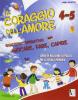 Il coraggio dell'amore. Con espansione online. Per la 4� e 5� classe elementare