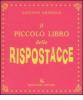 Il piccolo libro delle rispostacce