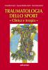 traumatologia dello sport. Clinica e terapia
