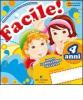 Facile! 4 anni. Per la Scuola materna