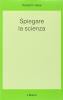 Spiegare la scienza