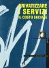 Privatizzare i servizi. Il costo sociale. Social watch. Rapporto 2003