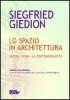 Lo spazio in architettura. Grecia. Roma. La contemporaneit�