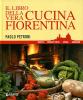 Il libro della vera cucina fiorentina