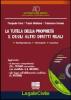 La tutela della propriet� e degli altri diritti reali. Con CD-ROM