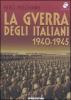 La guerra degli italiani. 1940-1945