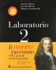 Il nuovo racconto delle grandi trasformazioni. Con laboratorio storia. Per le Scuole vol.2