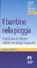 Il bambino nella pioggia. Il significato del disegno infantile nel dialogo terapeutico
