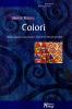 Colori. Nella religione, nella societ�, nell'arte e nella psicoterapia