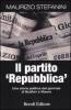 Il partito �Repubblica�. Una storia politica del giornale di Scalfari e Mauro