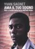 Ama il tuo sogno. Vita e rivolta nella terra dell'oro rosso