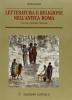 Letteratura e religione nell'antica Roma. Cultura, contesti e credenze