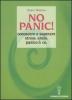 No panic! Conoscere e superare stress, ansia, panico & co.