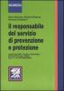 Il responsabile del servizio di prevenzione e protezione. Aspetti giuridici, tecnici e psicologici