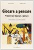 Giocare a pensare. Proposte per imparare a pensare