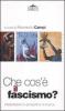 Che cos'� il fascismo? Interpretazioni e prospettive di ricerca