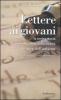 Lettere ai giovani. La nostra storia. La massificazione della societ�. La morte dell'ambiente