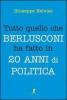 Tutto quello che Berlusconi ha fatto in 20 anni di politica