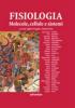 Fisiologia. Molecole, cellule e sistemi vol.2