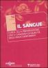 Il sangue. Guida alla preparazione, uso e garanzia di qualit� degli emocomponenti
