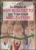 La �Regola� di San Benedetto per il successo negli affari
