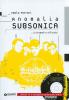 Anomalia Subsonica. La biografia ufficiale. Con CD Audio