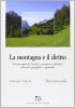 La montagna e il diritto. Terreni agricoli, boschi e propriet� collettive: elementi geografici e giuridici