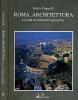 Roma, architettura. La citt� tra memoria e progetto