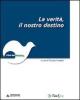 La verit�. Il nostro destino