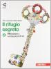 Rifugio segreto. Con espansione online. Per la Scuola media vol.2