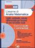 L' esame di analisi matematica. Limiti, continuit�, calcolo differenziale per funzioni di una variabile reale. Esercizi svolti e commentati. Con CD-ROM