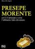 Presepe morente. Cos'� il presepe e cosa l'abbiamo fatto diventare