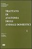 Trattato di anatomia veterinaria degli animali domestici vol.1