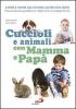 Cuccioli e animali con mamma e pap�