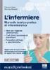 L' infermiere. Manuale teorico pratico di infermieristica