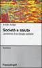 Societ� e salute. Lineamenti di sociologia sanitaria